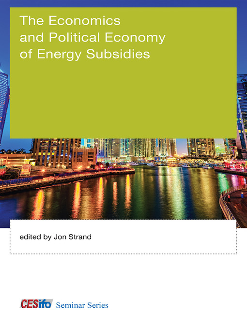 Title details for The Economics and Political Economy of Energy Subsidies by Jon Strand - Available